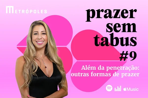 Prazer Sem Tabus #9. Além da penetração: outras formas de prazer