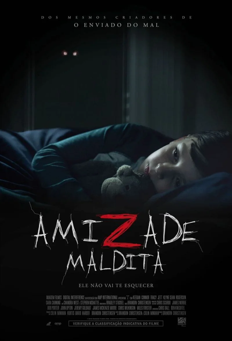<b>Amizade Maldita. </b>Beth (Keegan Connor Tracy) e Kevin (Sean Rogerson) percebem que seu filho de oito anos tem passado grande tempo com um novo amigo imaginário, chamado Z. O que inicialmente parece normal para a idade, logo se transforma em algo sombrio, levando o casal a desconfiar que Z pode ser alguma coisa que não esteja apenas na cabeça do filho <b>Amizade Maldita. </b>Beth (Keegan Connor Tracy) e Kevin (Sean Rogerson) percebem que seu filho de oito anos tem passado grande tempo com um novo amigo imaginário, chamado Z. O que inicialmente parece normal para a idade, logo se transforma em algo sombrio, levando o casal a desconfiar que Z pode ser alguma coisa que não esteja apenas na cabeça do filho