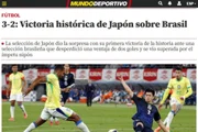 "Vitória histórica do Japão sobre o Brasil", diz o Mundo Deportivo, da Espanha.