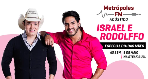 Israel e Rodolffo comandam acústico especial da Metrópoles FM