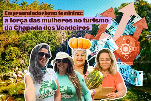 Empreendedorismo feminino: a força das mulheres no turismo da Chapada