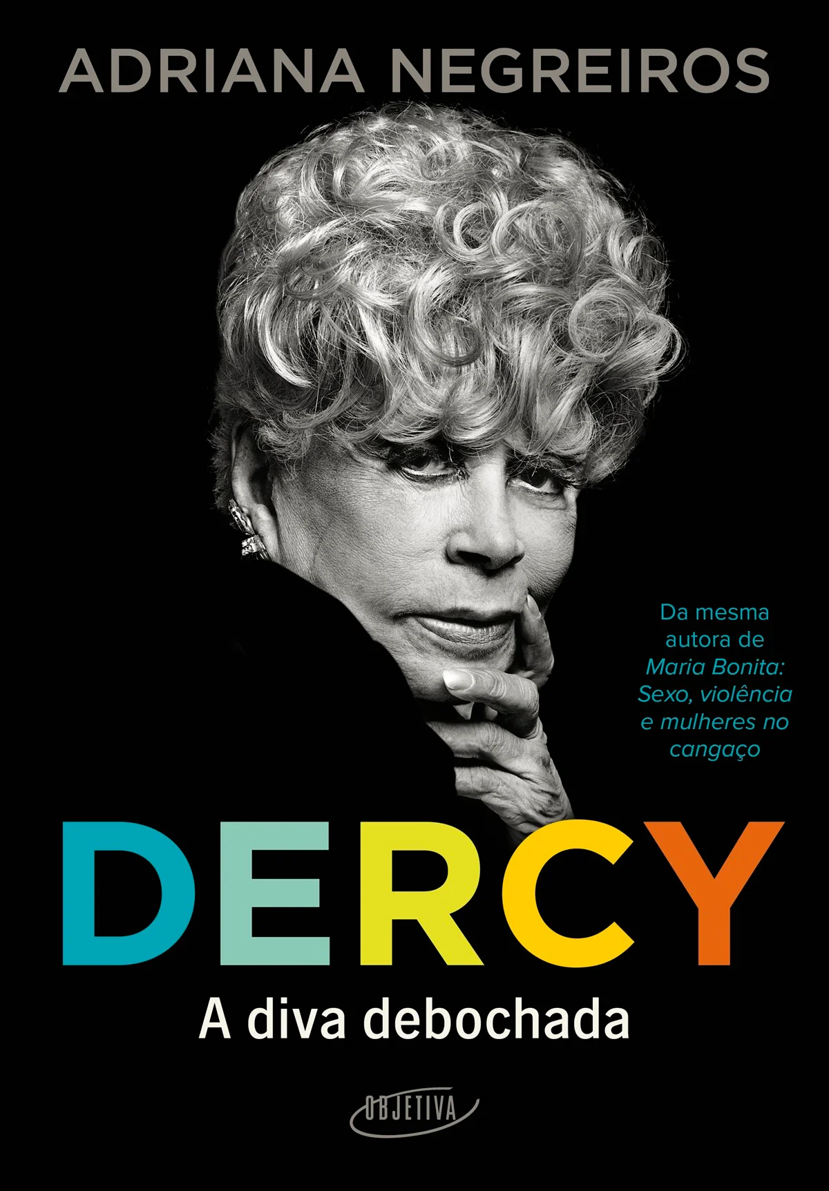 Adriana Negreiros lança o livro Dercy: A Diva Debochada. A obra de 304 páginas da editora Objetiva pode ser encontrada por R$ 71,90 em sua versão física. Adriana Negreiros lança o livro Dercy: A Diva Debochada. A obra de 304 páginas da editora Objetiva pode ser encontrada por R$ 71,90 em sua versão física.