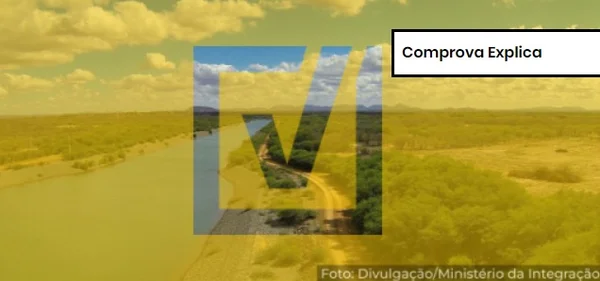 Foto do Rio São Francisco e etiqueta do Comprova Explica