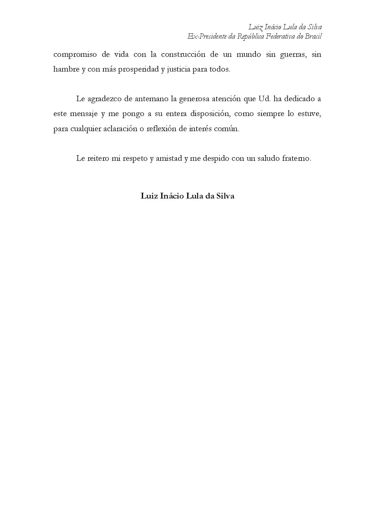 Em carta a Kirchner, Lula fala em conspiração contra Dilma e contra PT - imagem 7 Em carta a Kirchner, Lula fala em conspiração contra Dilma e contra PT - imagem 7