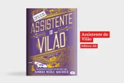 Após conquistar milhões de leitores, o best-seller Assistente do Vilão ganha uma edição de luxo para fãs e colecionadores. O livro conta com capa dura, pintura trilateral artística com acabamento metalizado e uma cena inédita sob o ponto de vista do Vilão.    Na história, Evie Sage aceita trabalhar para o vilão mais temido de Rennedawn — e logo percebe que sobreviver ao emprego é tão desafiador quanto resistir ao próprio chefe. Em meio ao caos da rotina e a uma ameaça crescente contra o império do Vilão, ela se vê envolvida em algo muito maior do que esperava