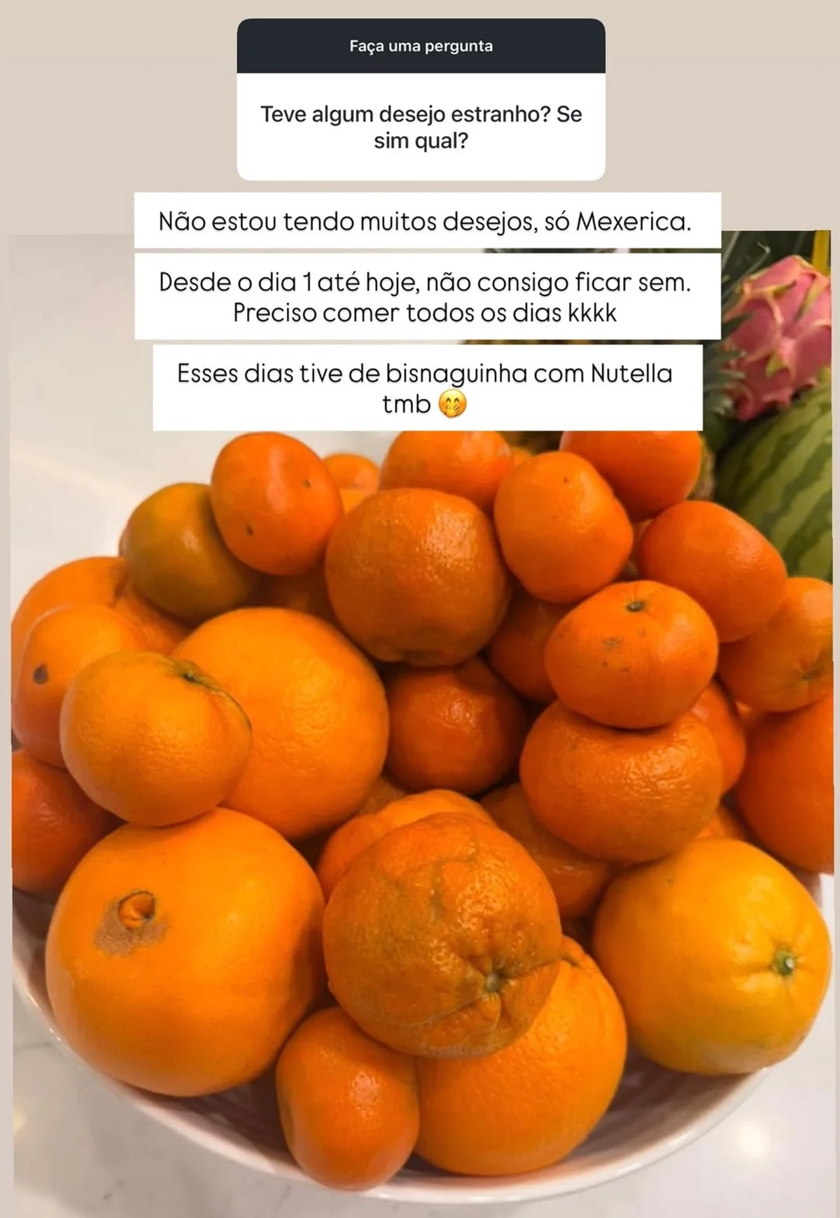 Bianca Biancardi revelou que está comendo muita tangerina durante a gravidez Bianca Biancardi revelou que está comendo muita tangerina durante a gravidez
