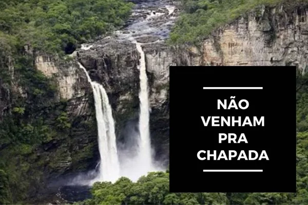 Não venham para a Chapada