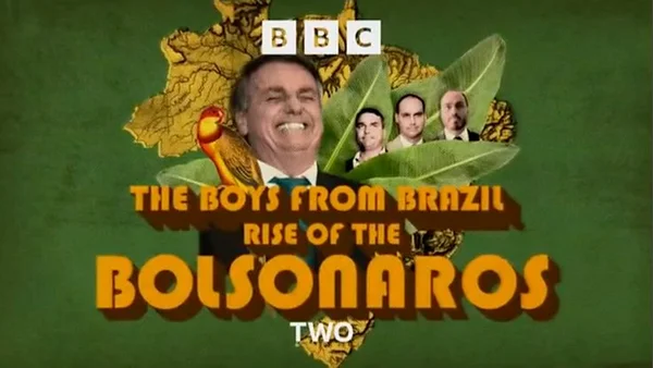 The Boys From Brazil: Rise Of The Bolsonaros