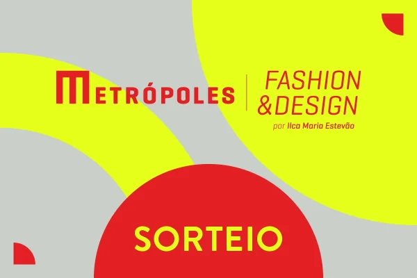Na imagem com cor, Metrópoles Fashion & Design ocorre na próxima quarta e quinta-feira
