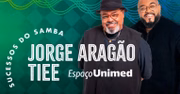 Jorge Aragão e Tiee fazem o show Sucessos do Samba no Espaço Unimed