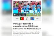 Imprensa portuguesa repercute empate de Portugal com a RD Congo Imprensa portuguesa repercute empate de Portugal com a RD Congo