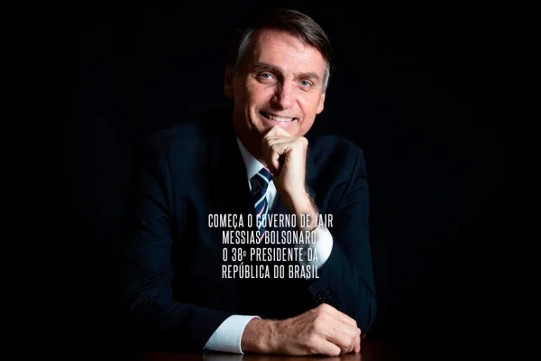 Começa o governo de Jair Bolsonaro, o 38º presidente da República