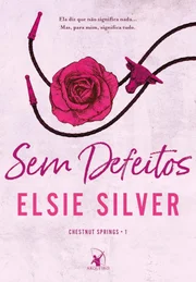 Sem Defeitos - Elsie Silver (Ed. Arqueiro)