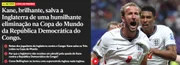 Imprensa inglesa chama Kane de herói após virada na Copa do Mundo - imagem 3 Imprensa inglesa chama Kane de herói após virada na Copa do Mundo - imagem 3