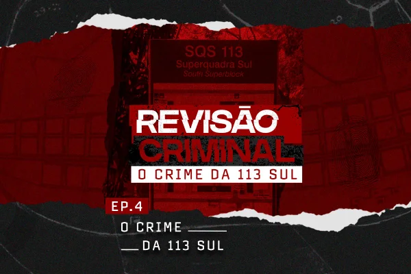 Podcast: tocaia na escada e 72 facadas. Relembre a dinâmica do Crime da 113