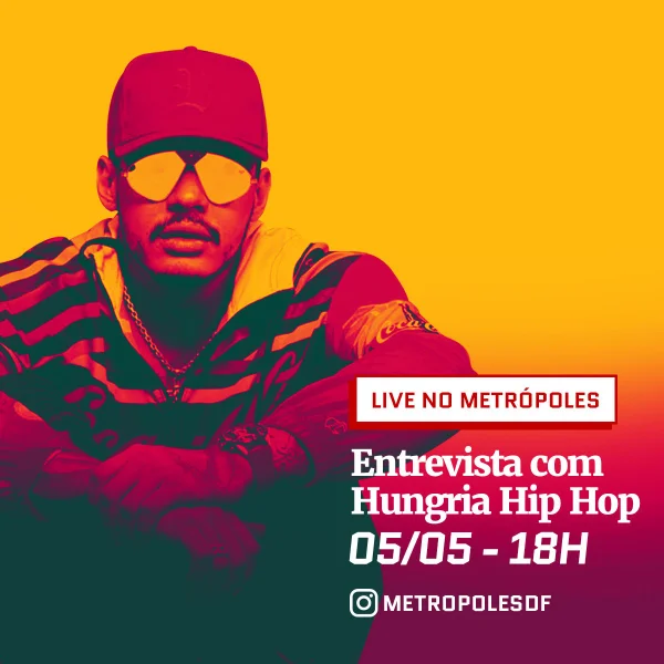 Metrópoles conversa em live com Hungria Hip Hop nesta terça (05/05) - destaque galeria