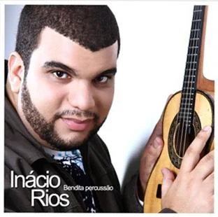 "Bendita Percussão" (2008): primeiro disco de estúdio de Inácio Rios reúne composições de Nelson Rufino, Dudu Nobre, Paulo César Pinheiro e Diogo Nogueira, entre outros autores "Bendita Percussão" (2008): primeiro disco de estúdio de Inácio Rios reúne composições de Nelson Rufino, Dudu Nobre, Paulo César Pinheiro e Diogo Nogueira, entre outros autores