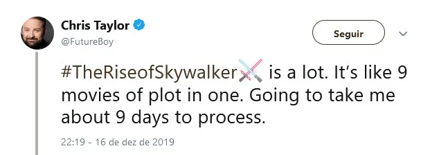 Erik Davis, do Mashable: "Ascensão Skywalker é muita coisa. Trama de uns nove filmes em uma só. Vou levar uns nove dias para processar tudo" Erik Davis, do Mashable: "Ascensão Skywalker é muita coisa. Trama de uns nove filmes em uma só. Vou levar uns nove dias para processar tudo"