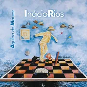 "Agulha de Marear" (2013): segundo álbum de Rios reúne parcerias e participações de Diogo Nogueira, Mart’nália e do Grupo Café Brasil