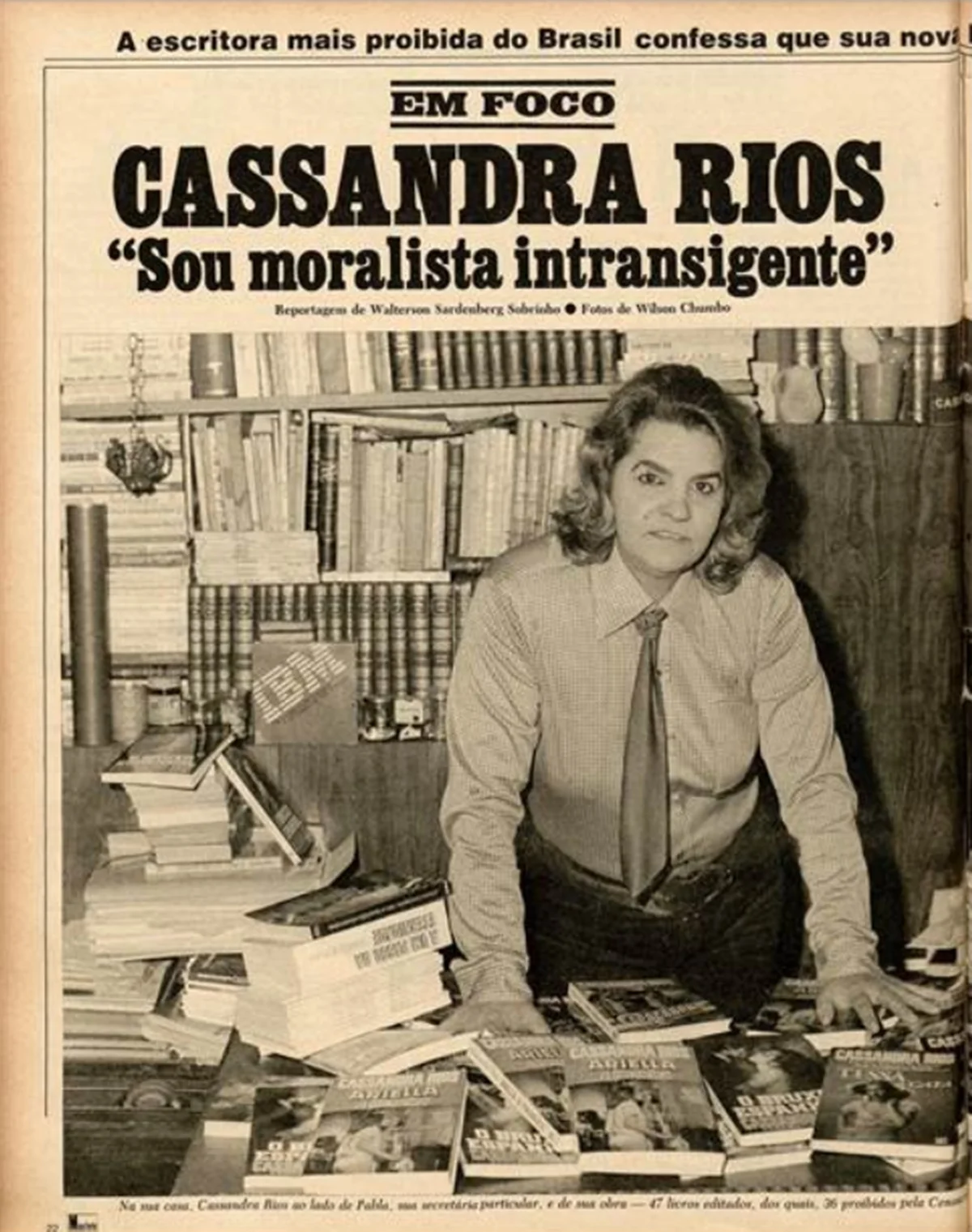 36 obras de Cassandra Rios foram alvo da censura da Ditadura Militar durante a década de 1970, fazendo dela a autora mais censurada do país. 36 obras de Cassandra Rios foram alvo da censura da Ditadura Militar durante a década de 1970, fazendo dela a autora mais censurada do país.
