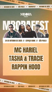 Na sexta-feira, Hood, Tasha & Tracie e MC Hariel são as atrações do MBoraFest, que toma conta do Espaço Usine Na sexta-feira, Hood, Tasha & Tracie e MC Hariel são as atrações do MBoraFest, que toma conta do Espaço Usine