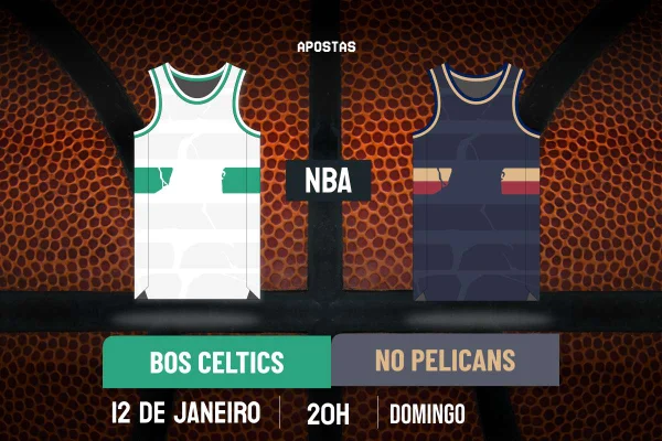 Palpite Boston Celtics x New Orleans Pelicans - APOSTAS