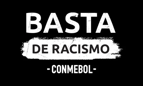 Arte preta com a frase "Basta de racismo - Conmebol" escrita em branco - Metrópoles